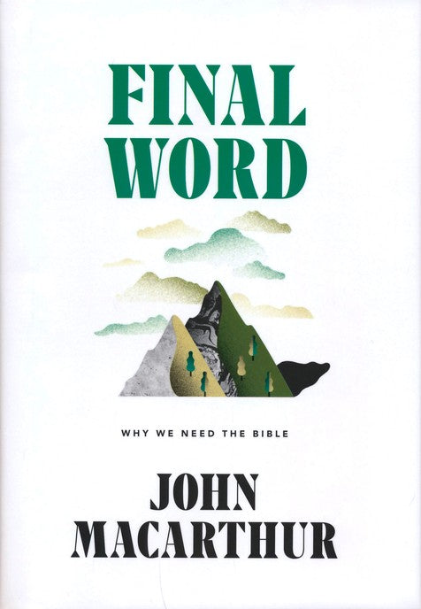 Final Word: Why We Need the Bible